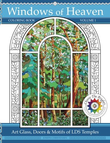 Windows of Heaven: Art Glass, Doors & Motifs of LDS Temples - Coloring Book - Volume 1: A - L (Aba Nigeria through Lubbock Texas)