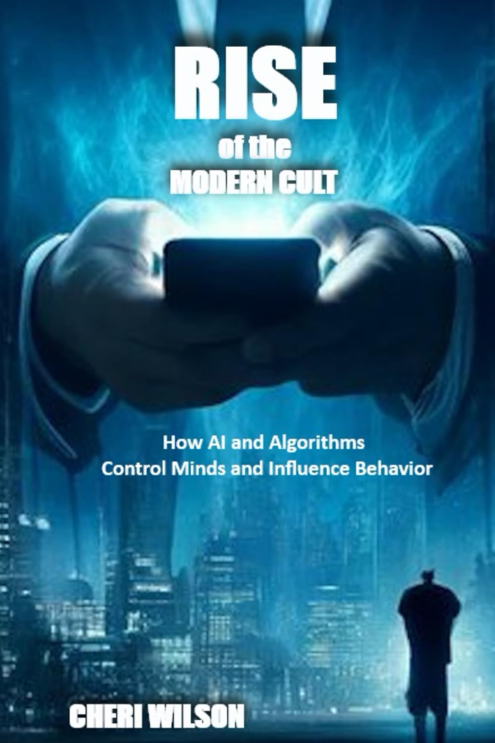 RISE of the MODERN CULT: How AI and Algorithms Control Minds and Influence Behavior