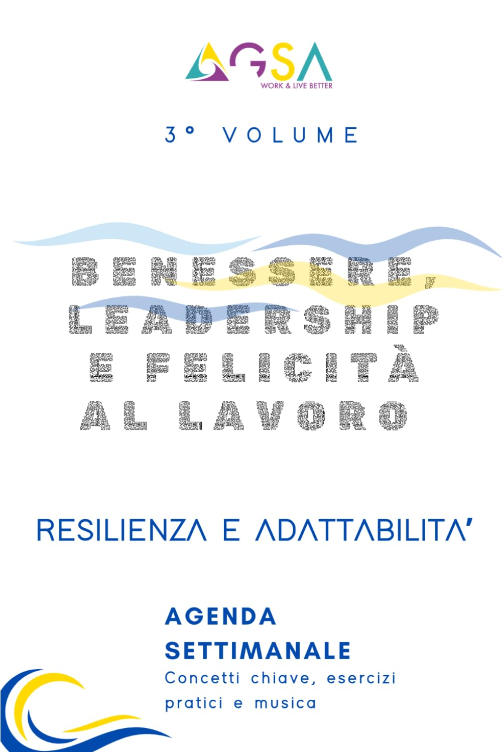 Benessere, Leadership e felicità al lavoro: Resilienza e adattabilità