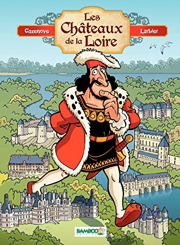 Télécharger Les Châteaux de la Loire Francais PDF