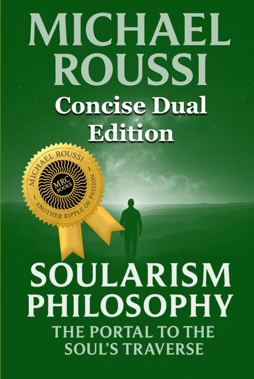 Cyber Soularism & Soularism Philosophy (Concise Dual Edition): A Soularism Philosophy (CYBER SOULARISM SERIES)
