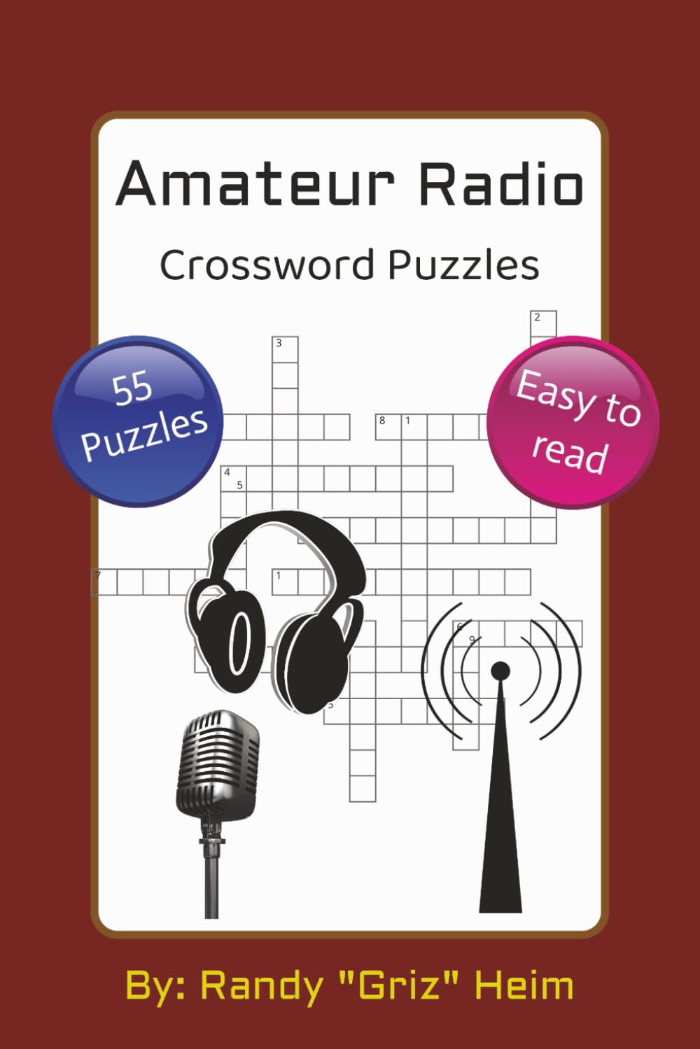 Amateur Radio Crossword Puzzles: Crossword puzzles in the amateur radio or ham radio theme for all ages | 6x9 inches, 110 pages | 55 puzzles...