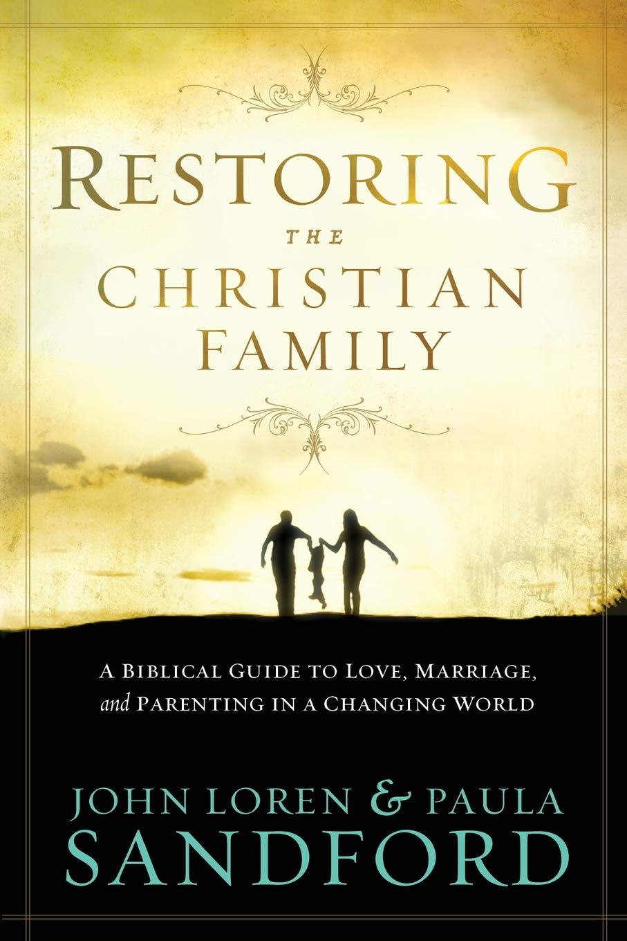 Buy Restoring The Christian Family: A Biblical Guide to Love, Marriage, and Parenting in a Changing World — BookShops.in