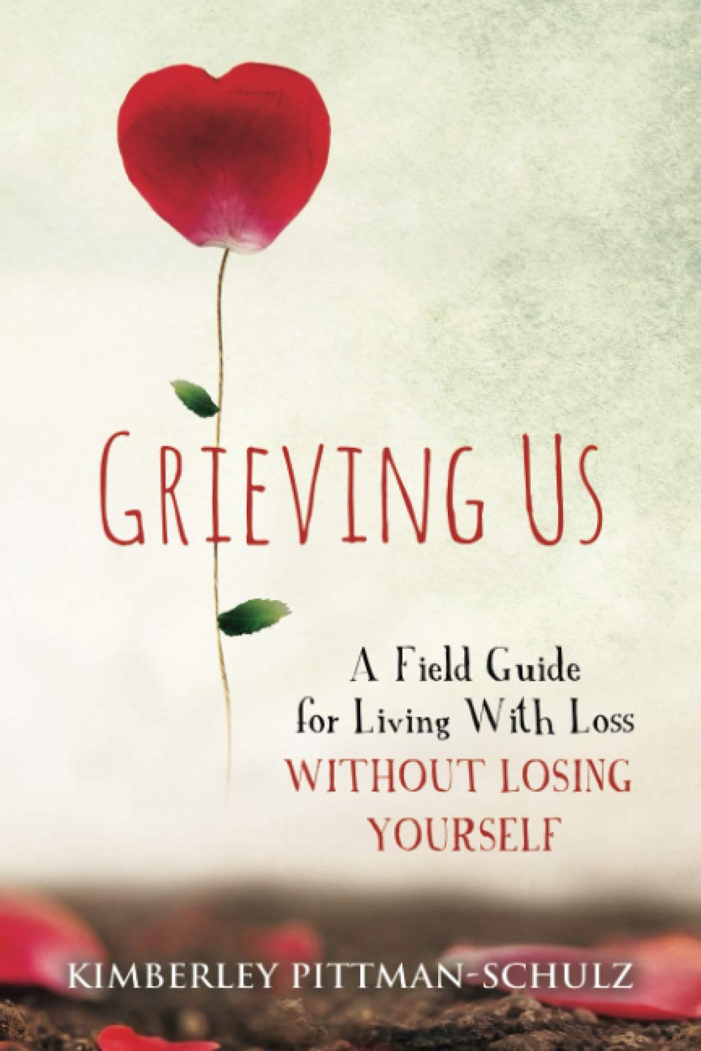 Grieving Us: A Field Guide for Living With Loss Without Losing Yourself