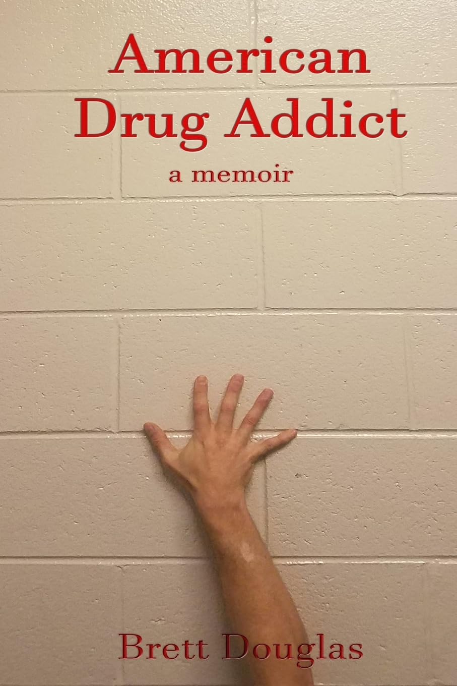 American Drug Addict: a memoir