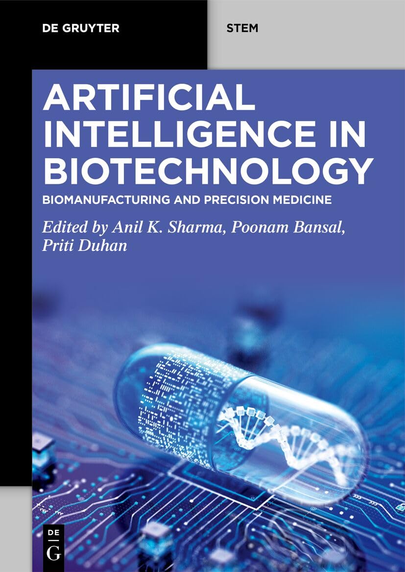 Artificial Intelligence in Biotechnology: Biomanufacturing and Precision Medicine (De Gruyter STEM)