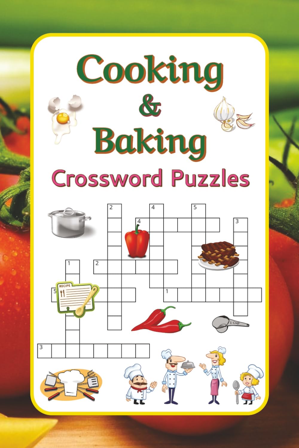 Cooking & Baking Crossword Puzzles: For Food Lovers, Chefs, Bakers and Gourmets