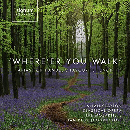 Where'er You Walk': Arias For Handel's Favourite