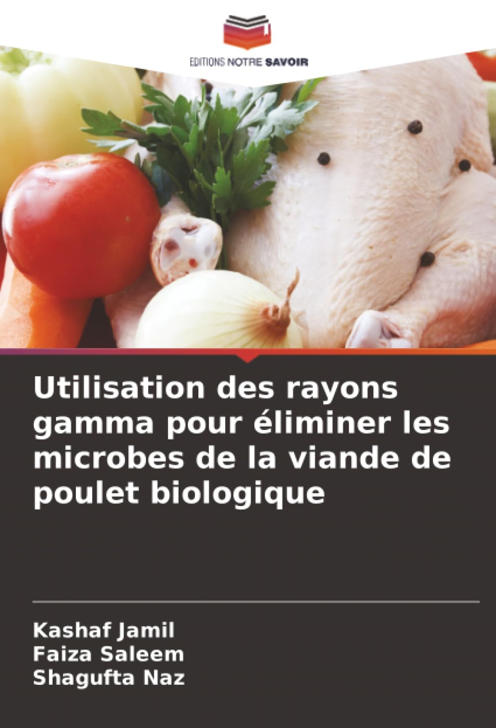 Utilisation des rayons gamma pour éliminer les microbes de la viande de poulet biologique