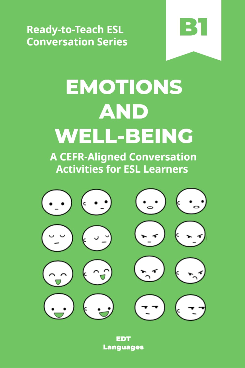 Ready-to-Teach ESL Conversation Series: Emotions and Well-Being B1: CEFR-Aligned Conversation Activities for ESL Learners (Ready-to-Teach ESL ... - Season 03 - Social and Personal Topics)