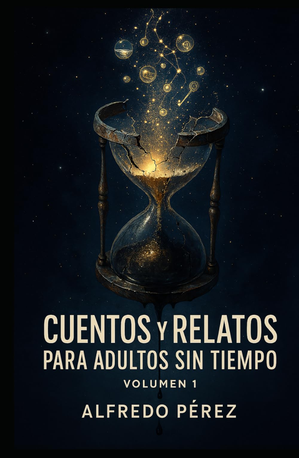 Cuentos y Relatos para Adultos sin Tiempo: Volumen 1
