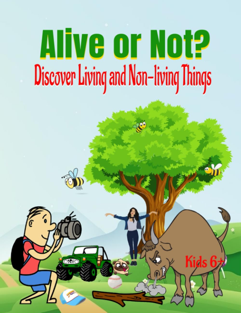 Alive or Not?: Discover Living and Non-Living Things!: Designed for curious young minds, this interactive activity book introduces the fascinating ... non-living things in a fun and engaging way.