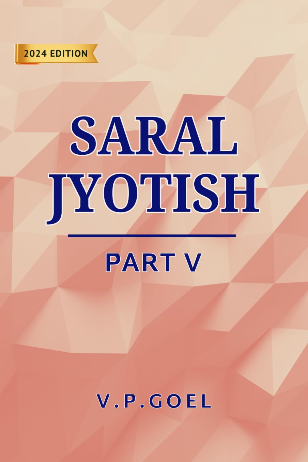 Saral Jyotish Part V (Eng) by V.P.Goel: Revised 2024 Edition