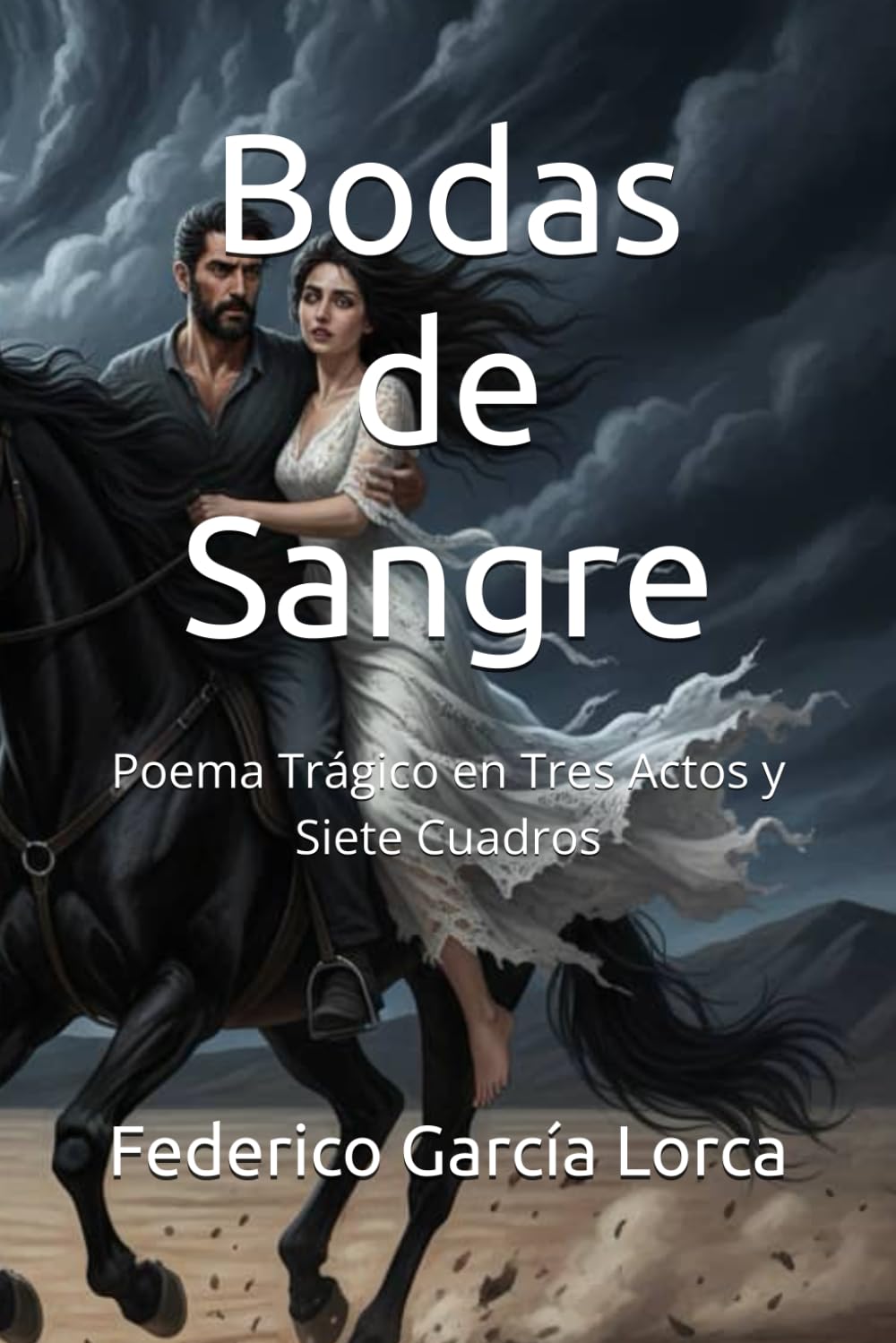 Bodas de Sangre: Poema Trágico en Tres Actos y Siete Cuadros