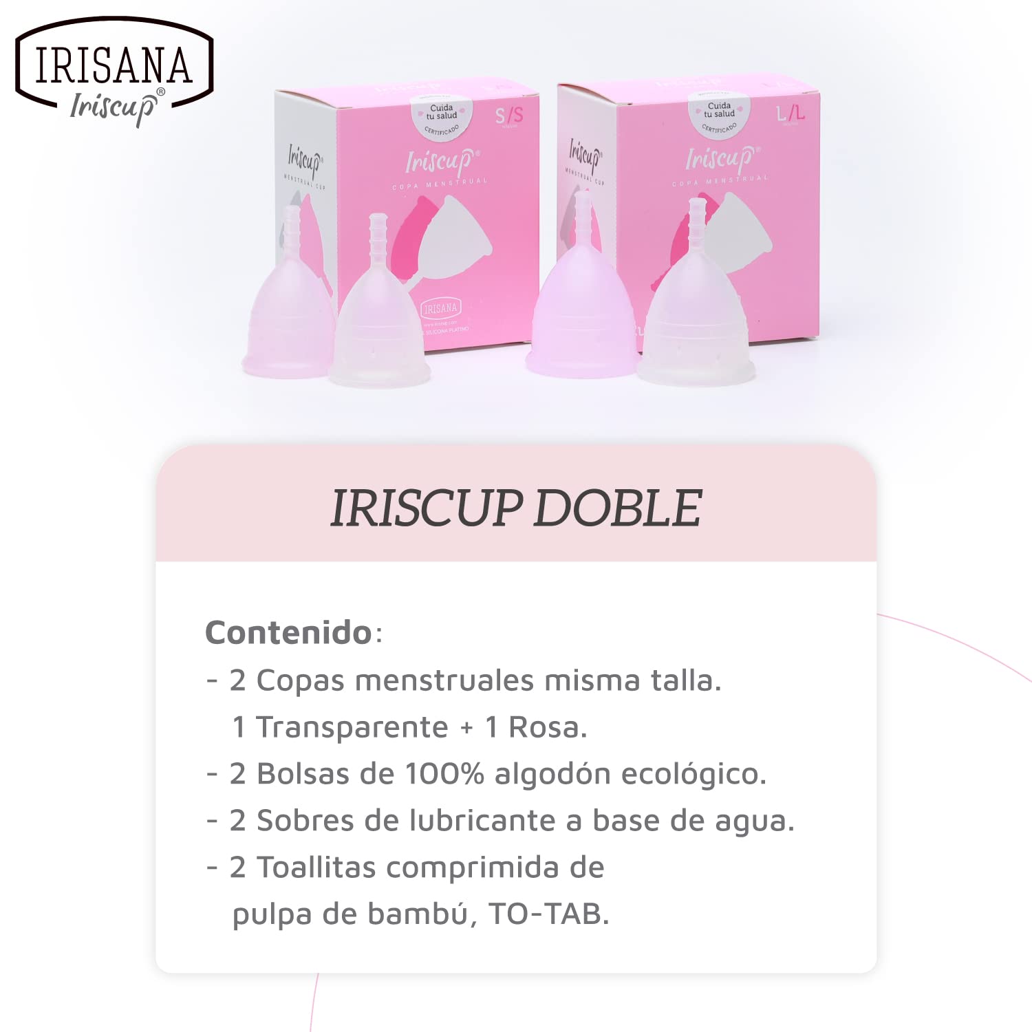 Irisana - Copa Menstrual - Pack 2 Unidades - Talla S - Rosa y Transparente - 9 x 6 x 10 cm - Silicona Quirúrgica - Compatible con DIU - Modelo Iriscup