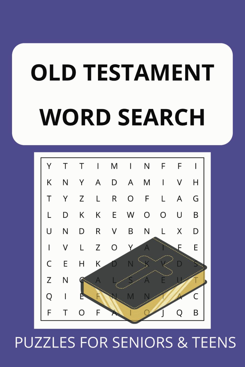 Old Testament Word Search Puzzle Book Vol 1: Word Search-Easy to Read Print Bible related Words. For Adults, Seniors And Teens for Brain Health, ... & More (Great Bible Word Search Books)