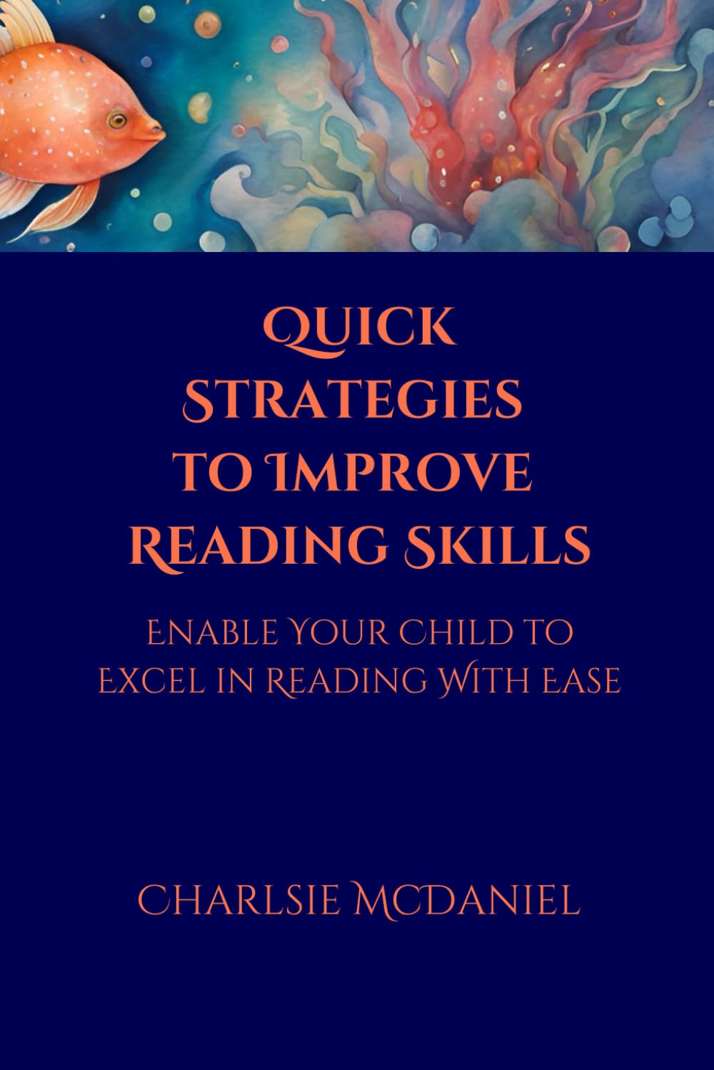 Quick Strategies to Improve Reading Skills: Enable Your Child to Excel in Reading With Ease