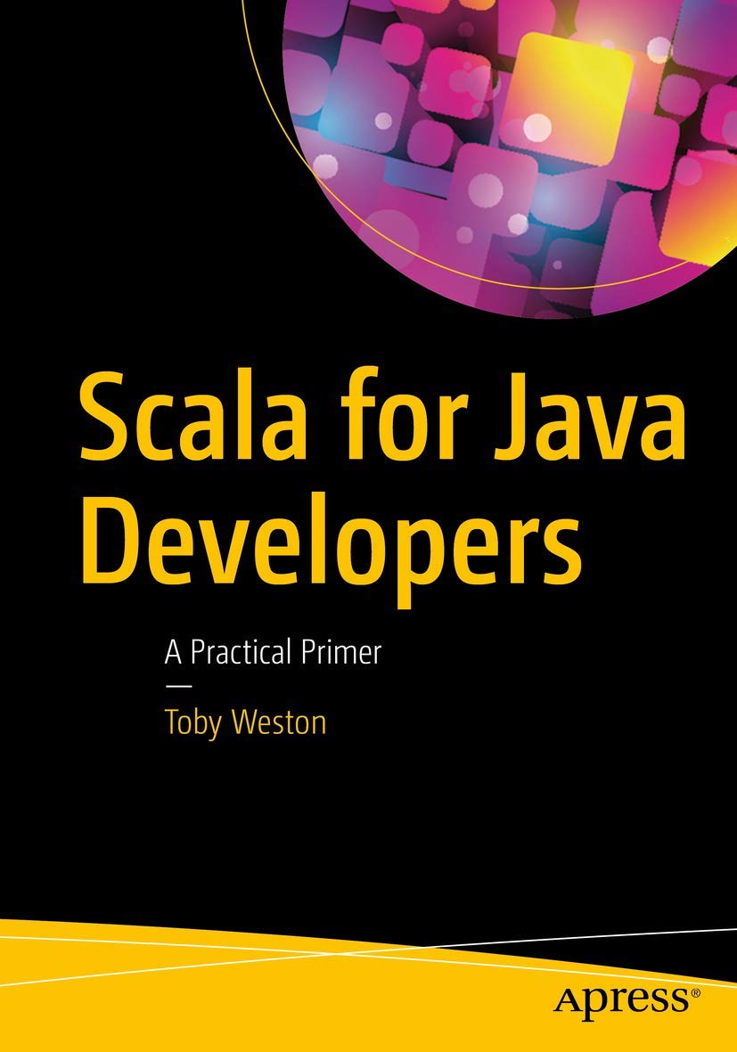 Scala for Java Developers - 9781484231074