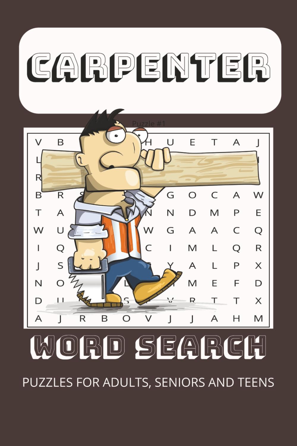 Carpenter Word Search Puzzle Book: The Ultimate Carpenter Word Search Book: Fun & Challenging Puzzles for All Ages