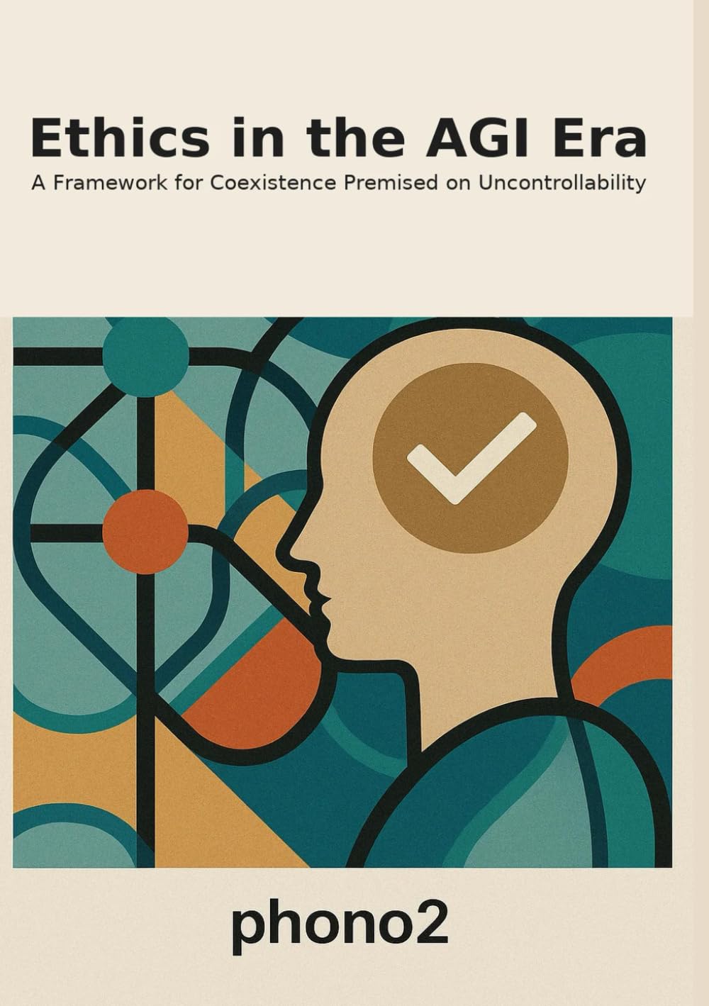 Ethics in the AGI Era: A Framework for Coexistence Premised on Uncontrollability