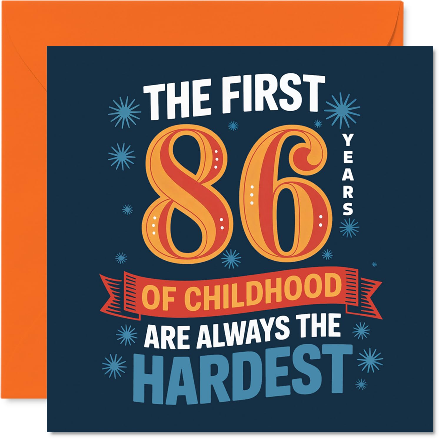 Funny 86th Birthday Card - Still a Big Kid at Heart - Bold Blue and Orange 'first 86 Years of Childhood' Design - Guaranteed to Spark a Laugh - 145mm Square, Envelope Included
