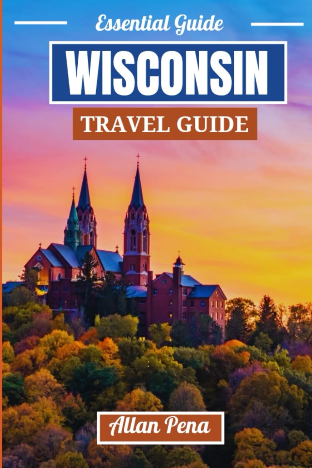 WISCONSIN TRAVEL GUIDE: Explore Scenic Trails, Charming Towns, and Unforgettable Midwest Adventures (Destination Unlocked)