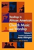 Readings in African American Church Music and Worship Volume 2