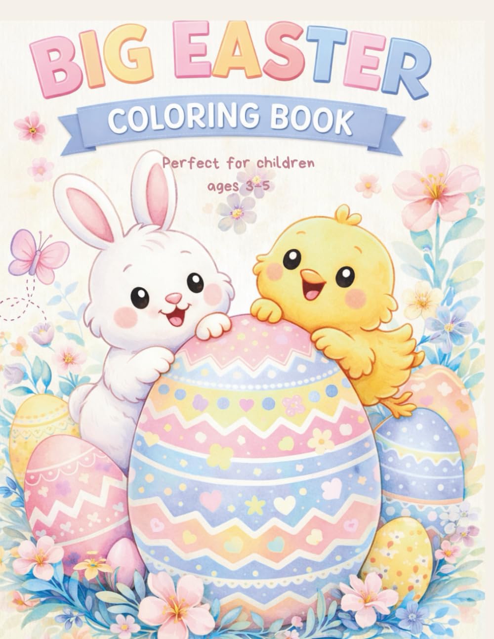 Big Easter Coloring Book for Kids Ages 3–5: Cute Easter Coloring Book for Kids Ages 3-5 Bunny, Chicks and Easter Eggs Blue: Cute Easter Coloring Book for Kids Ages 3-5 Bunny, Chicks and Easter Eggs
