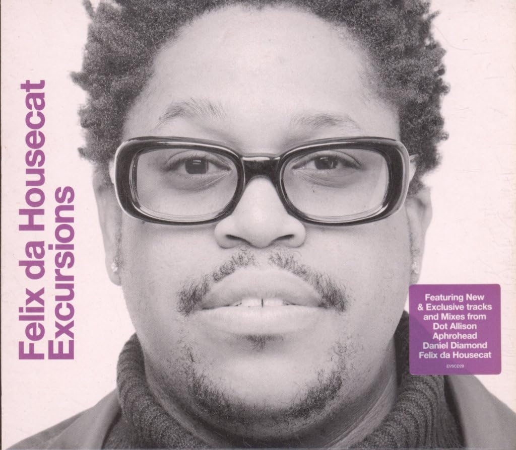 Excursions [Audio CD] Felix Da Housecat