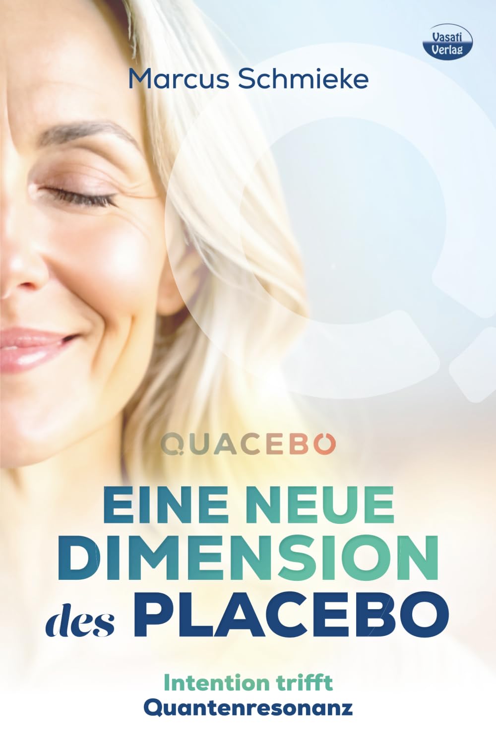 Quacebo: Eine neue Dimension des Placebo: Intention trifft Quantenresonanz