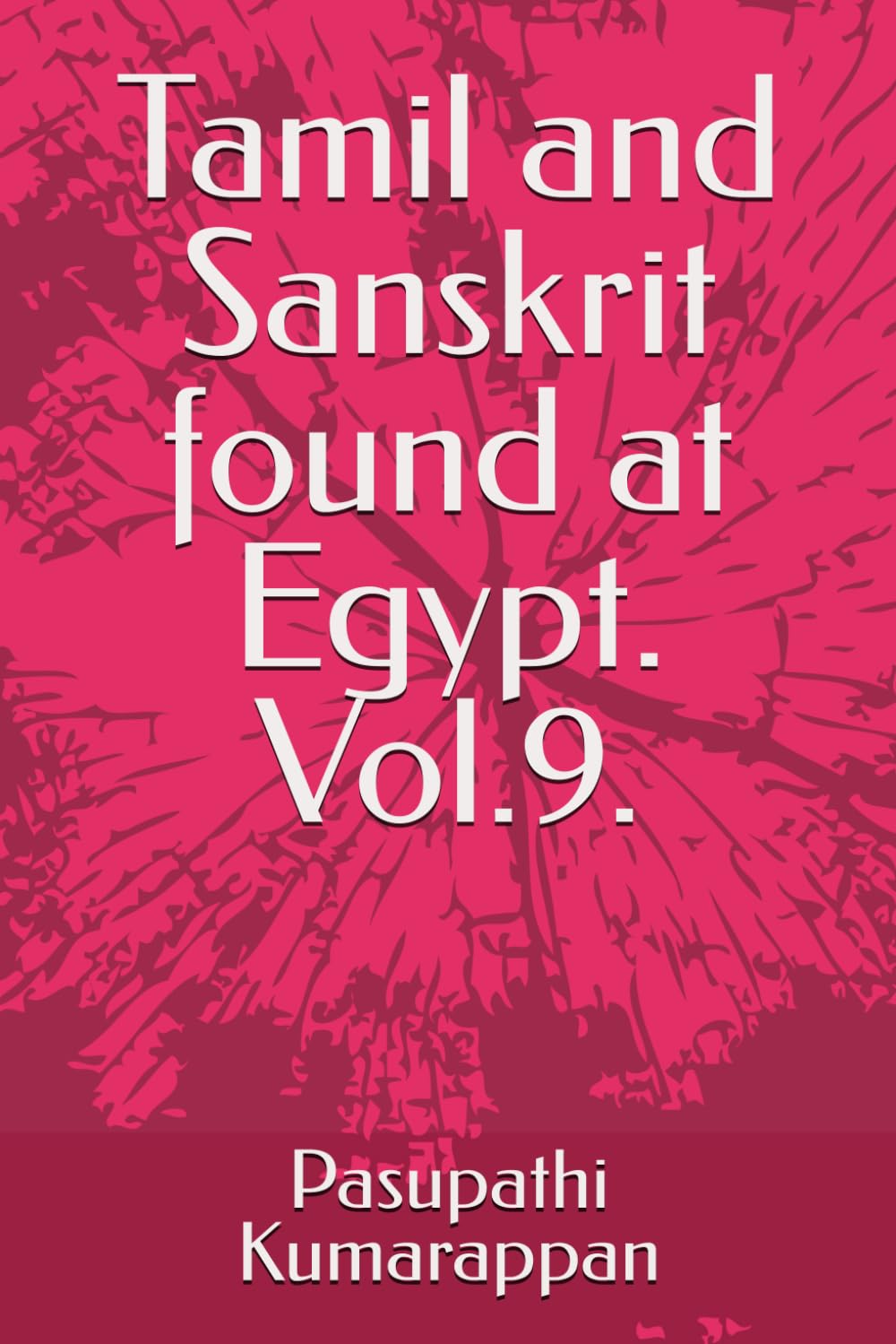 Tamil and Sanskrit found at Egypt. Vol.9.