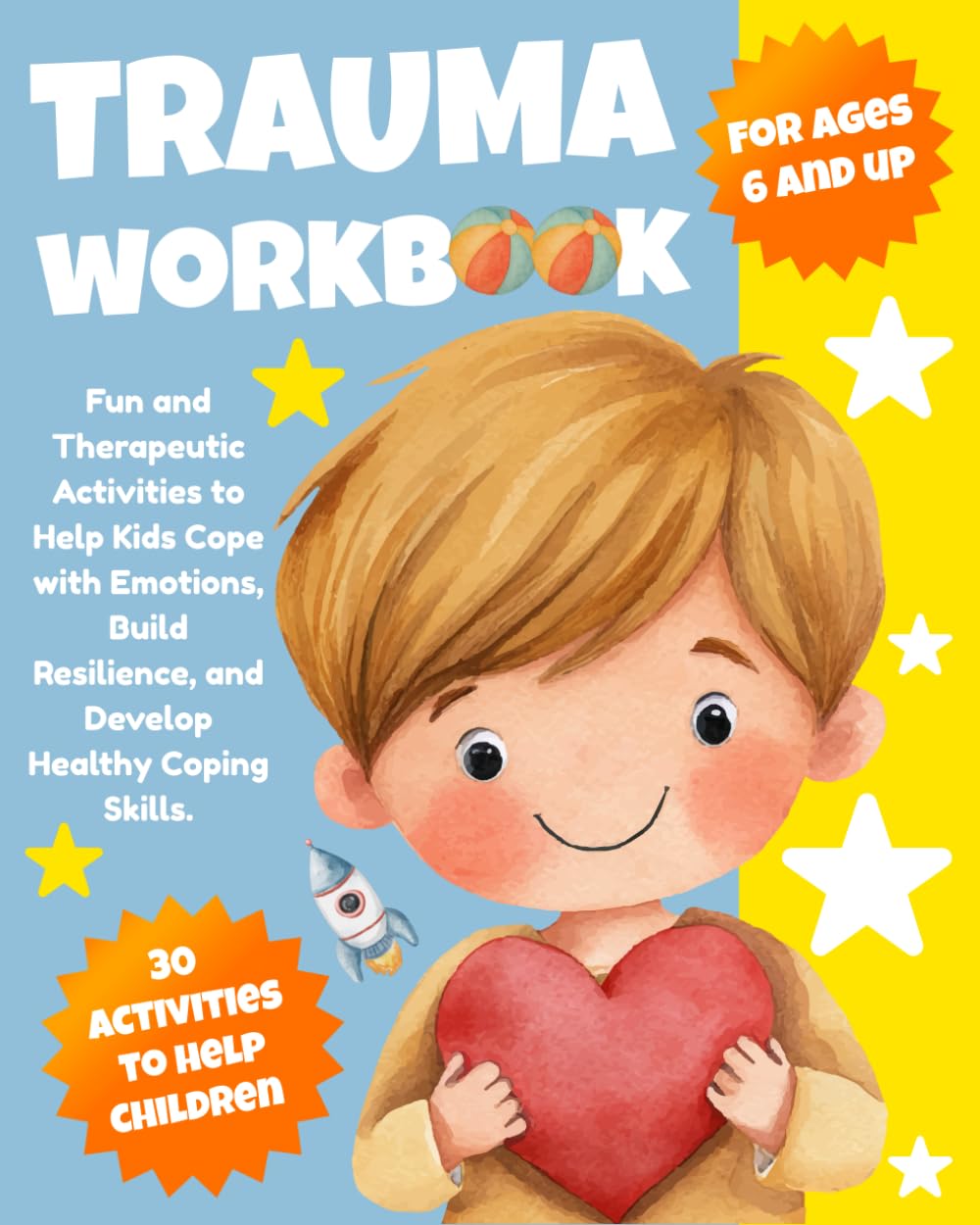 Trauma Workbook for Kids: Fun Activities to Build Resilience, Confidence & Emotional Awareness and Develop Healthy Coping Skills.