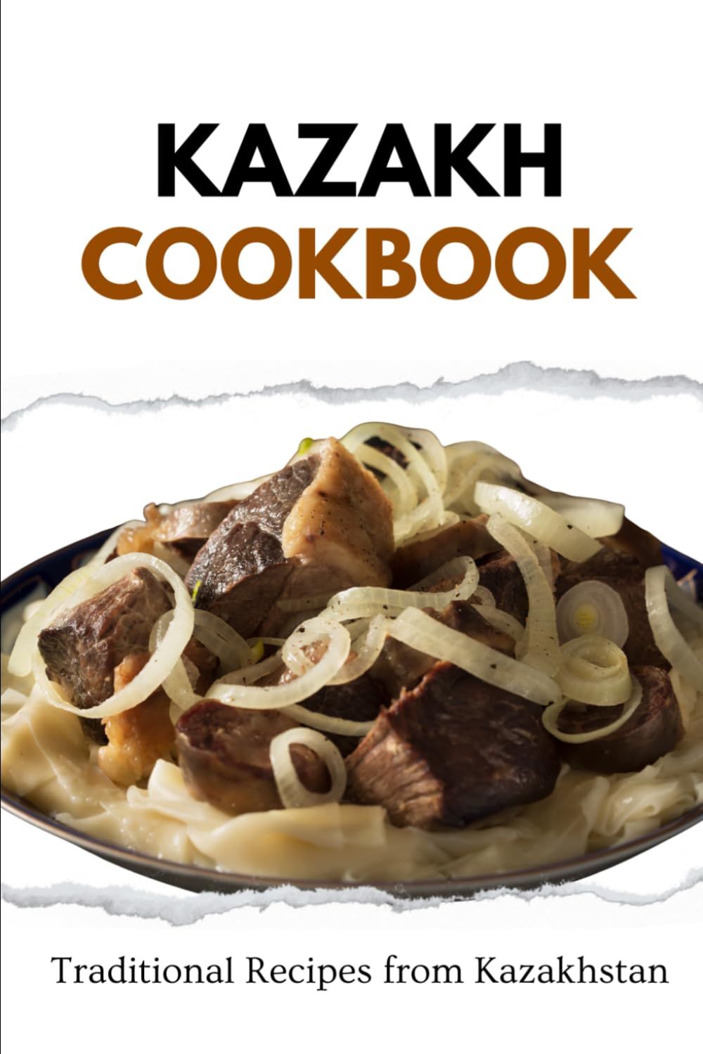 Kazakh Cookbook: Traditional Recipes from Kazakhstan (Asian Food)