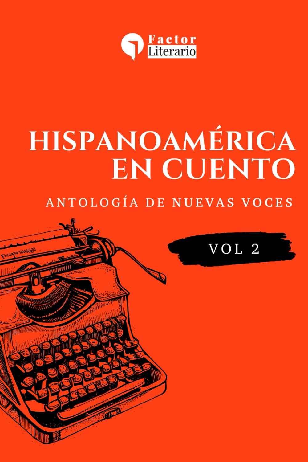 Hispanoamérica en cuentos: Antología de nuevas voces - Volumen 2