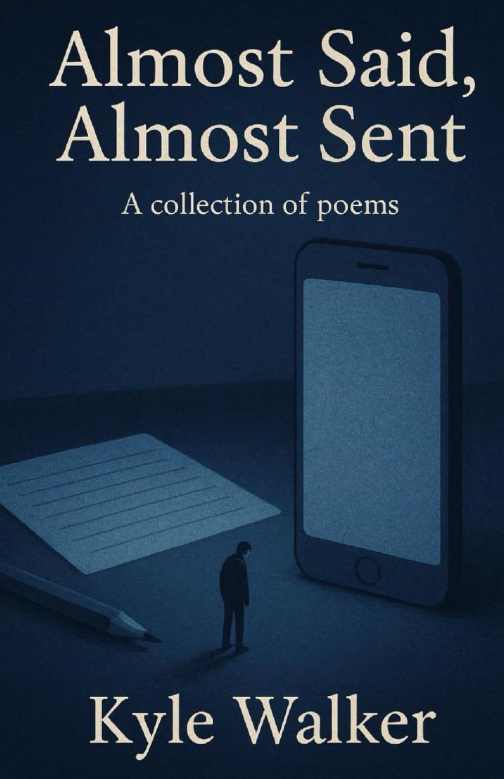 Almost Said, Almost Sent: A collection of poems