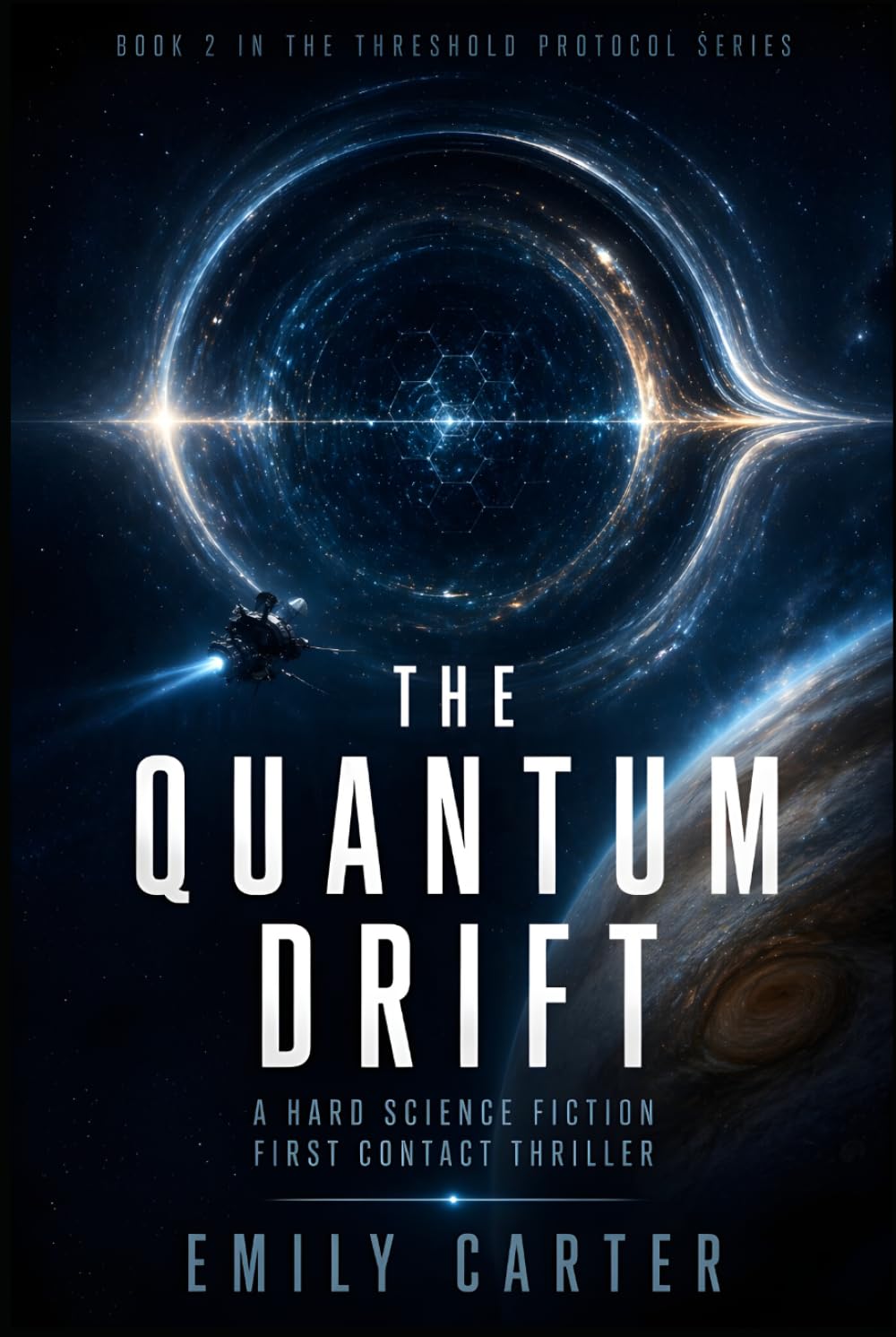 The Quantum Drift: A Hard Science Fiction First Contact Thriller (The Threshold Protocol)