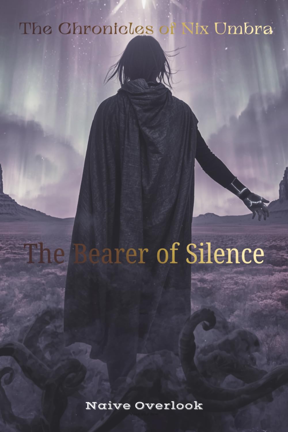 Book 1: The Bearer of Silence (The Chronicles of Nix Umbra)