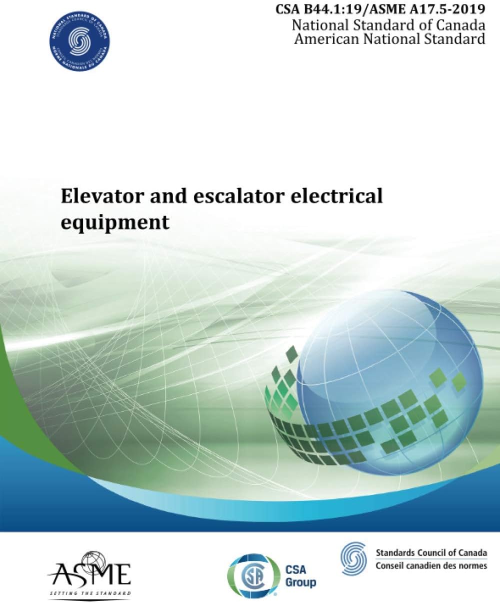 ASME A17.5/CSA B44.1-2019: Elevator and Escalator Electrical Equipment