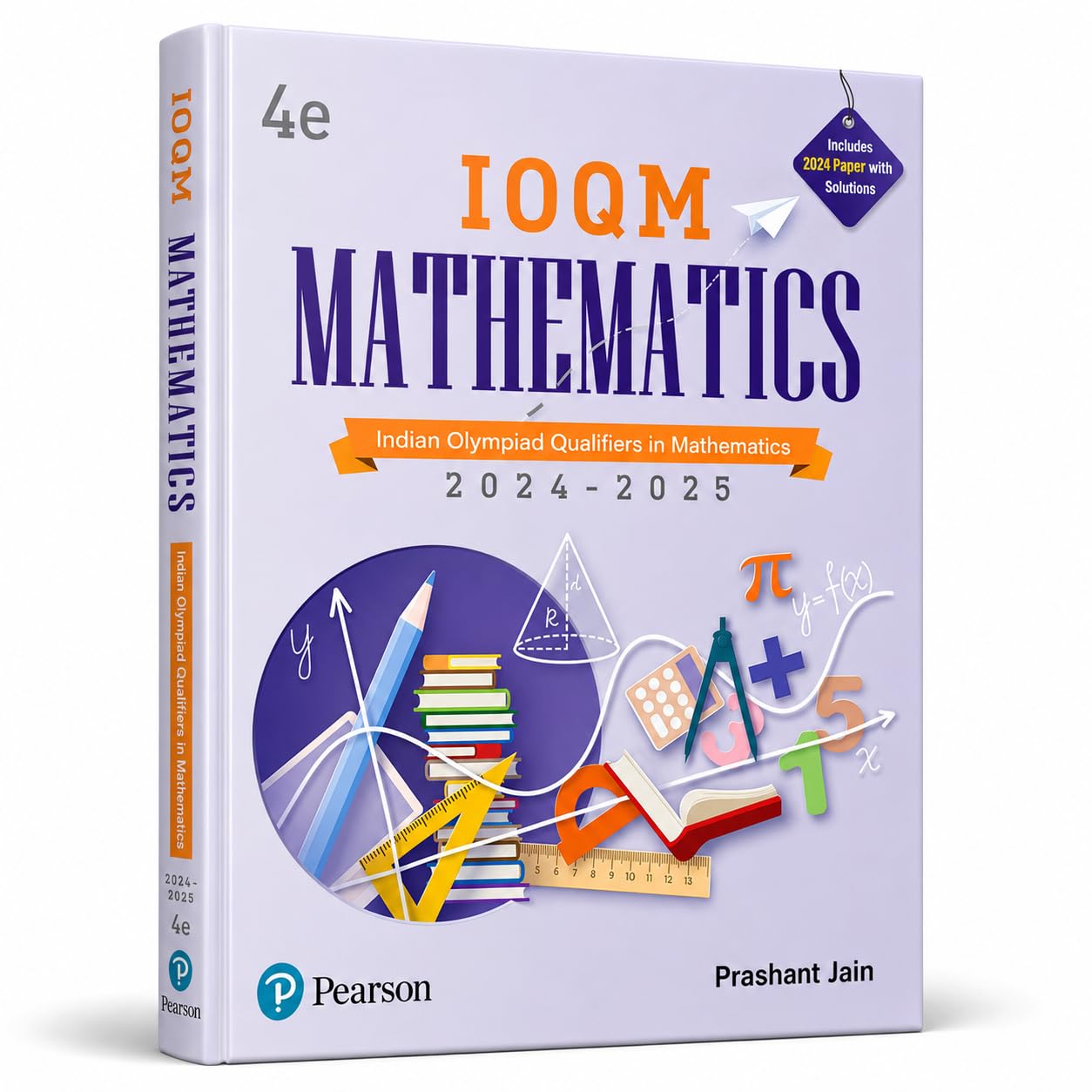 New Edition - IOQM Mathematics, 4th Edition | Indian Olympiad Qualifiers in Mathematics 2024 – 2025 | American Invitational Mathematics Examination (AIME) | Includes 2024 Paper with Solutions | - Pearson