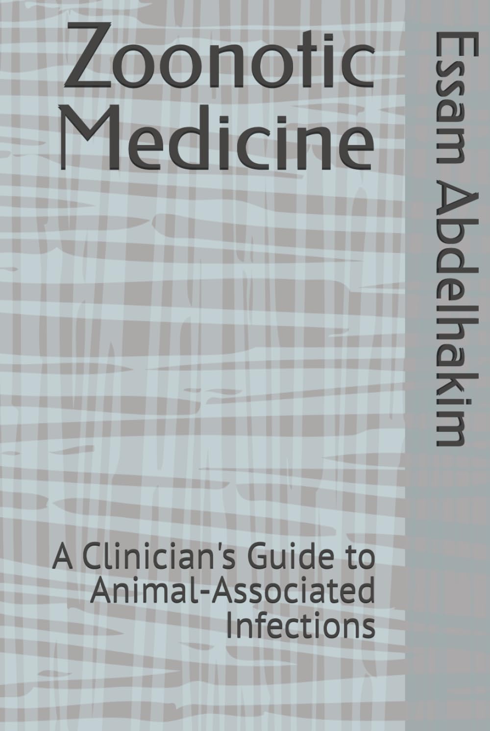 Zoonotic Medicine: A Clinician's Guide to Animal-Associated Infections (Medical Pearls)