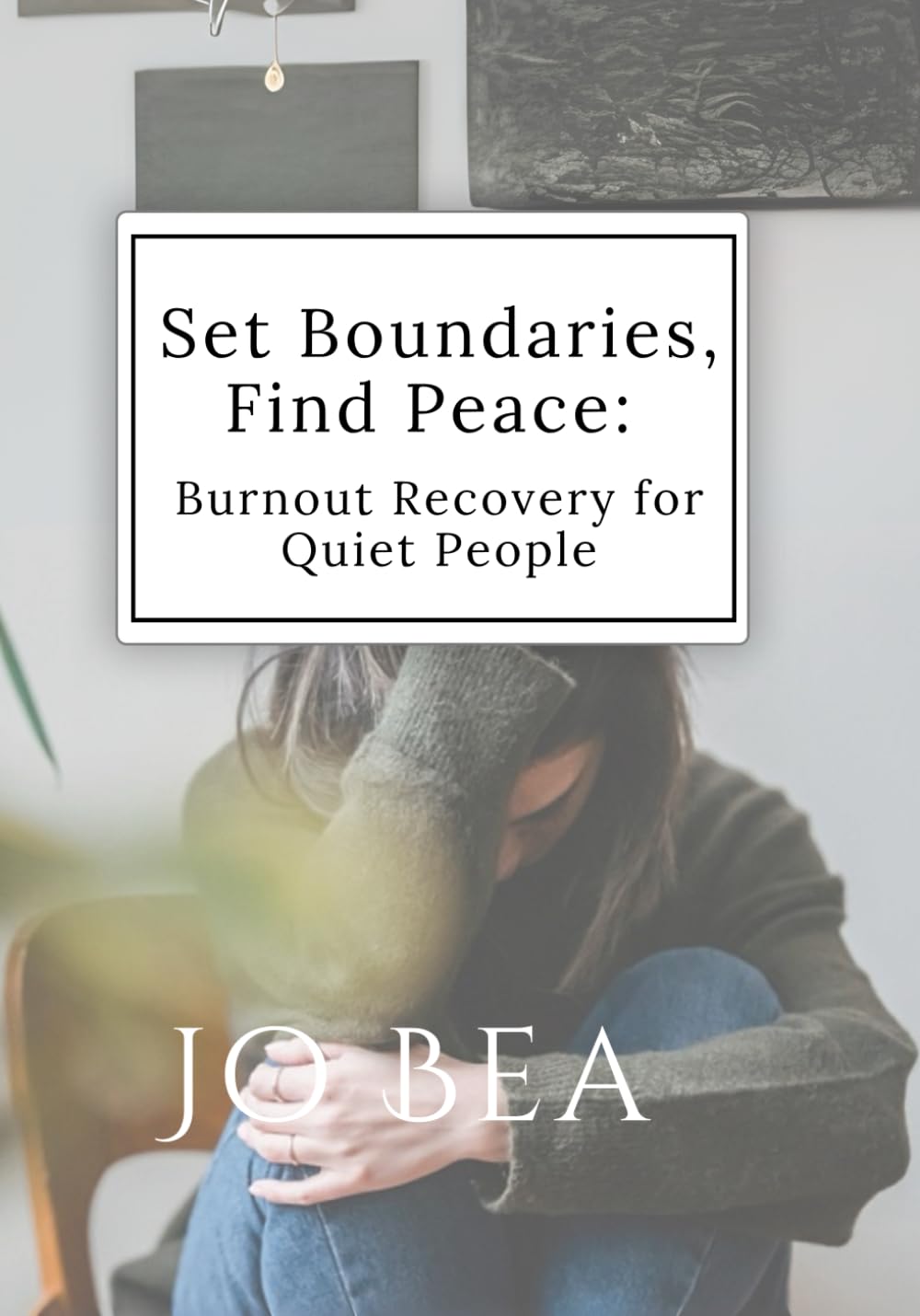 Set Boundaries, Find Peace: Burnout Recovery For Quiet People