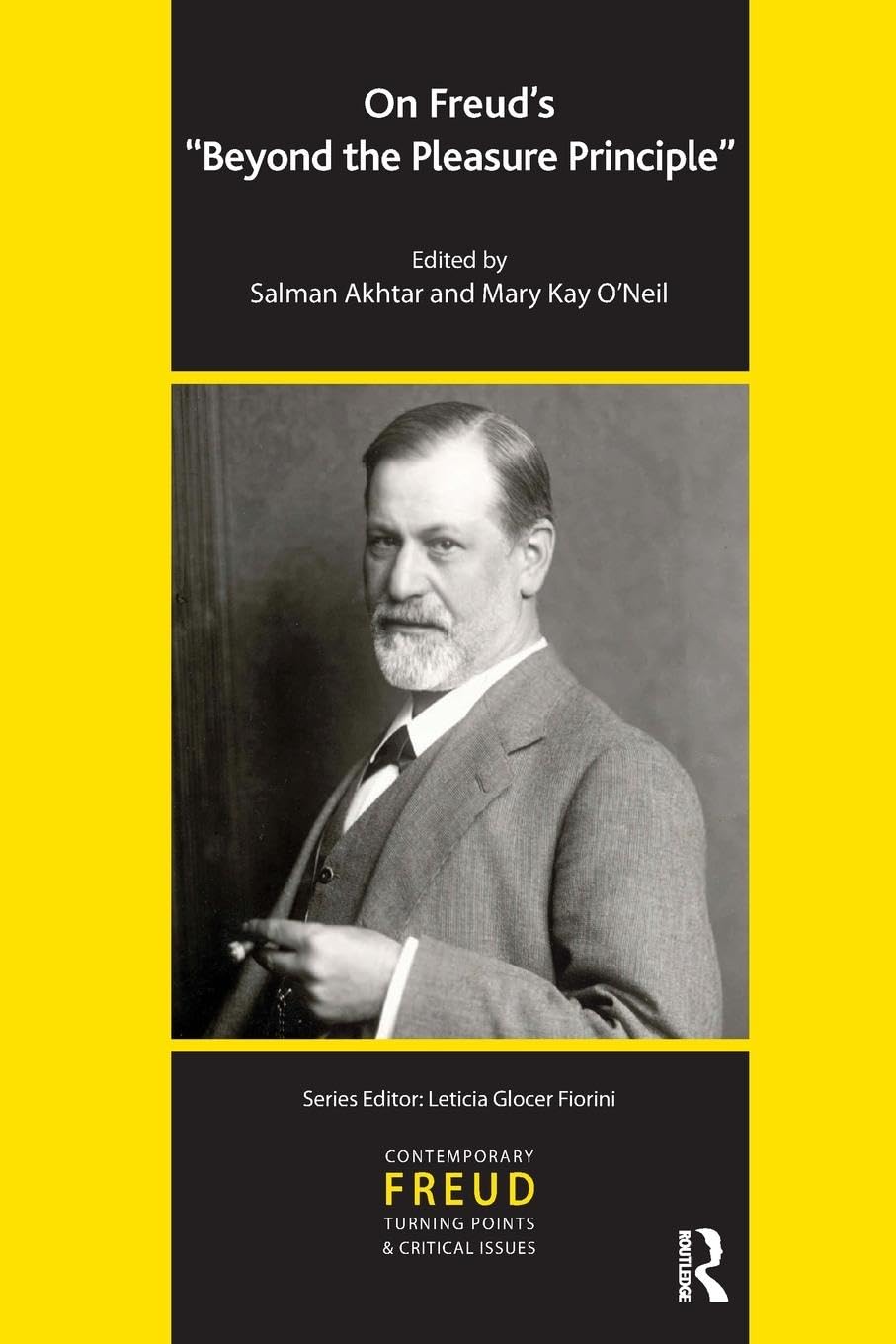 On Freud's Beyond the Pleasure Principle (The International Psychoanalytical Association Contemporary Freud: Turning Points and Critical Issues Series)