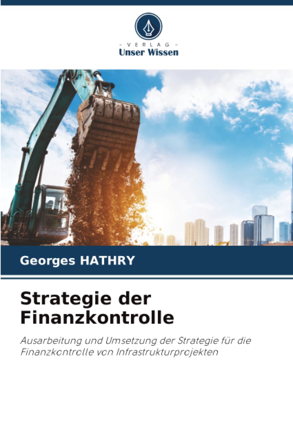 Strategie der Finanzkontrolle: Ausarbeitung und Umsetzung der Strategie für die Finanzkontrolle von Infrastrukturprojekten