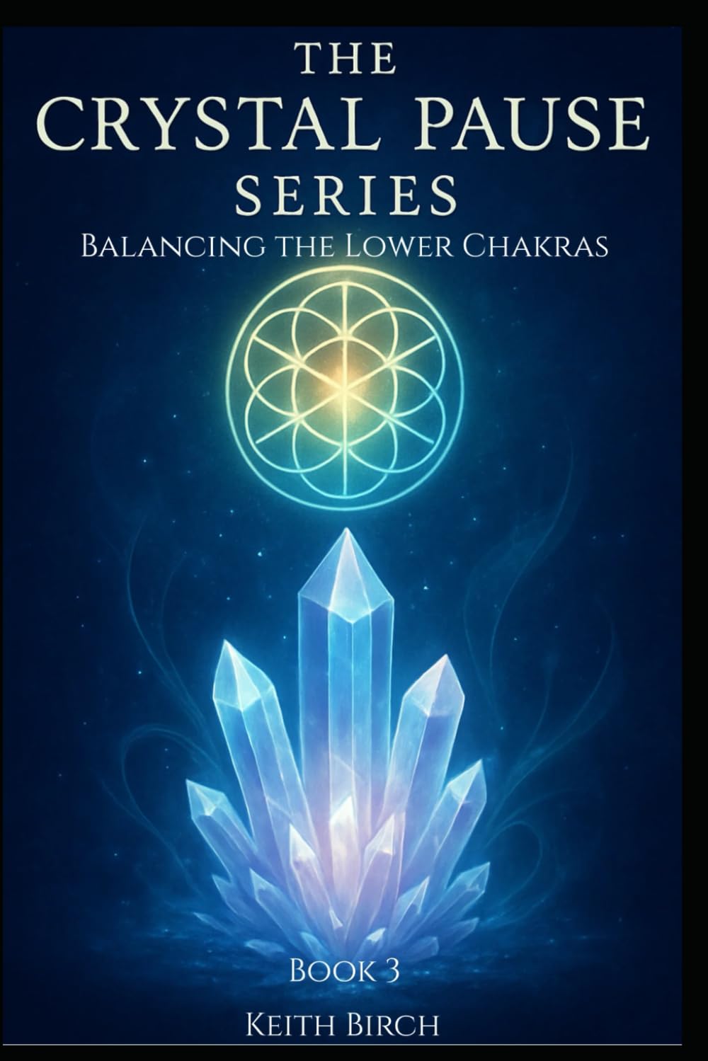 Balancing the Lower Chakras: Grounding, Stability & Emotional Strength (The Crystal Pause Series)