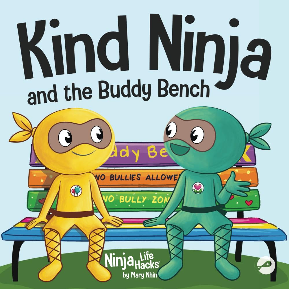 Kind Ninja and the Buddy Bench: A Children's Book About Inclusion and Kindness (Ninja Life Hacks)
