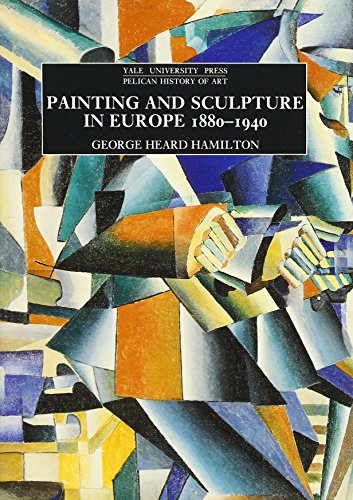 Painting and Sculpture in Europe, 1880-1940 : 6th Edition