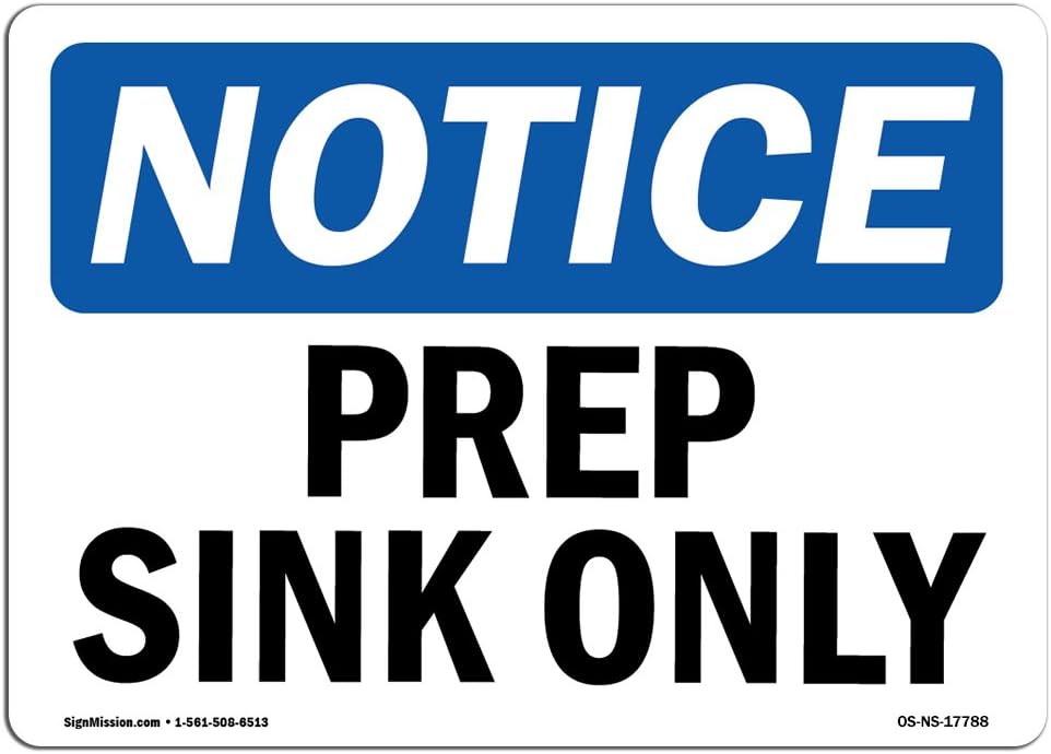 OSHA Notice Signs - Prep Sink Only | Vinyl Label Decal | Protect Your Business, Construction Site, Warehouse & Shop Area | Made in The USA