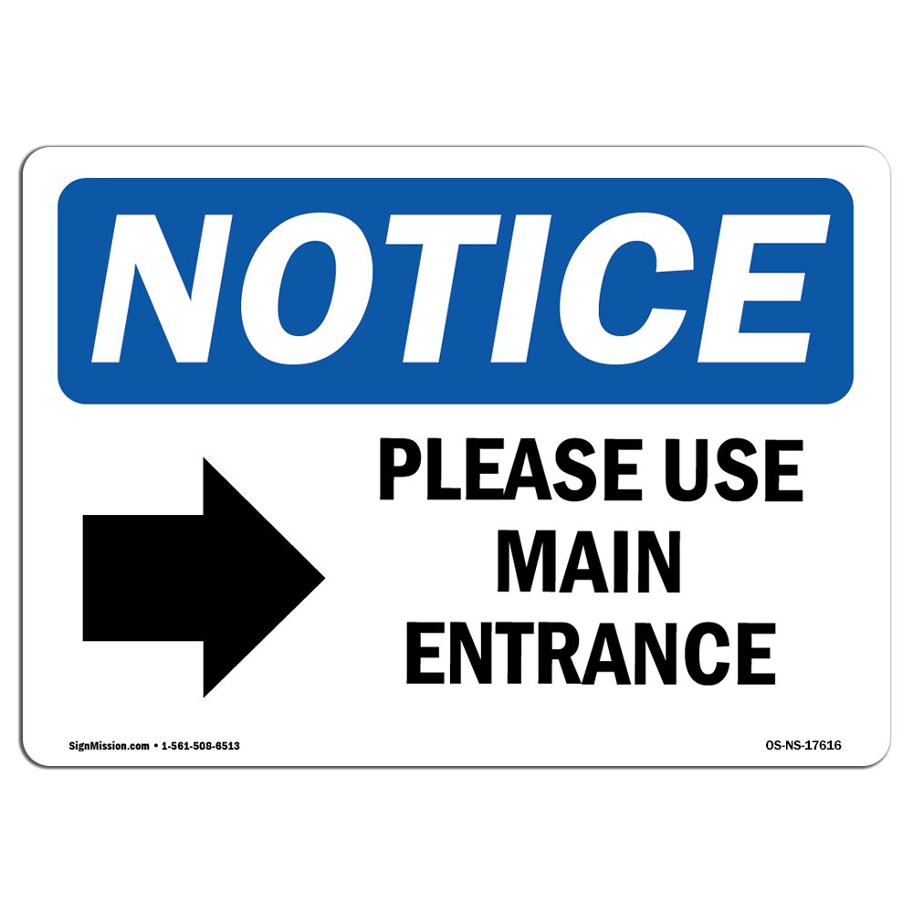 OSHA Notice Signs - Please Use Main Entrance [Right Arrow] Sign with Symbol | Extremely Durable Made in The USA Signs or Heavy Duty Vinyl Label | Protect Your Warehouse & Business