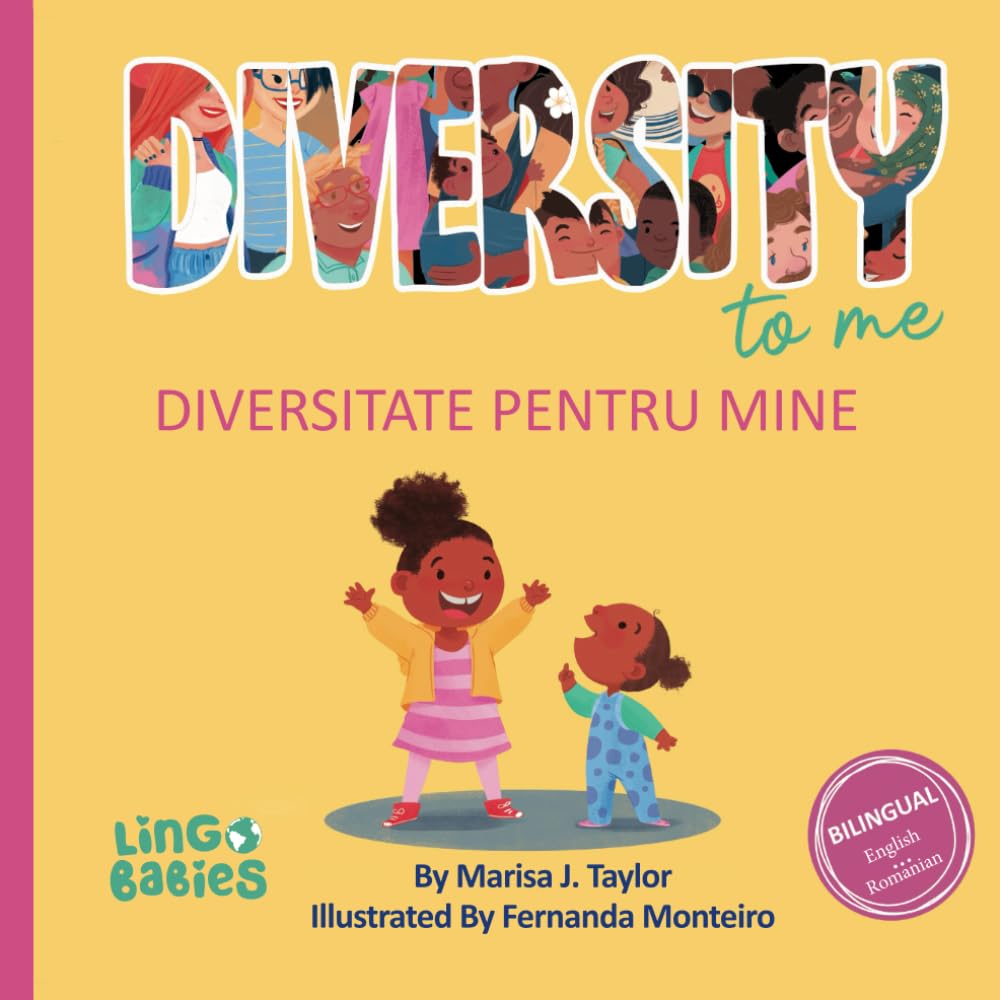 Diversity to me/ Diversitate pentru mine: Bilingual Children's Book English & Romanian / Children's Romanian English Picture Book for kids ages 4-7/ Bilingual Educational Language Development