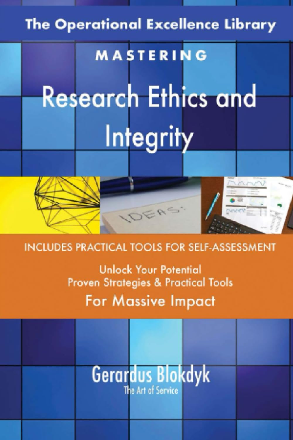 The Operational Excellence Library; Mastering Research Ethics and Integrity